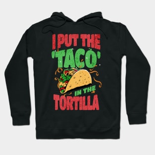 I Put the Taco in Tortilla Hoodie